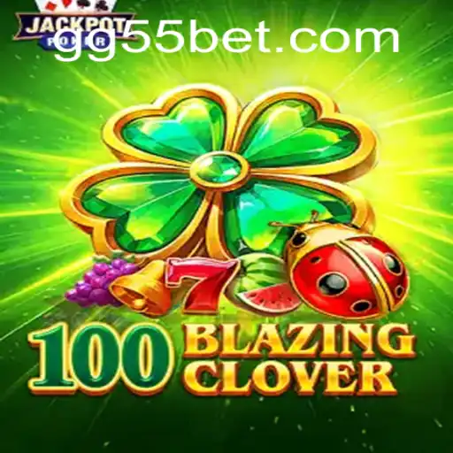 Descubra o Fascinante Mundo de 100BlazingClover no G55bet.com